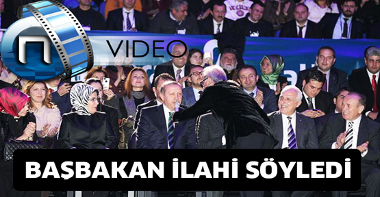 Başbakan Erdoğan ilahi okudu