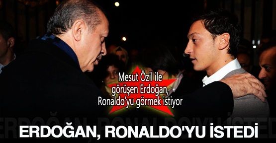 Başbakan Erdoğan Ronaldo'yu İstedi!