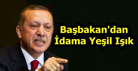 Başbakan Erdoğan:Bu İşin Hakkı İdamdır!