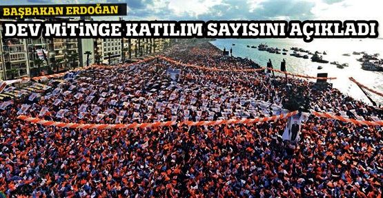 Başbakan, İzmir'deki dev mitinge katılım sayısını açıkladı