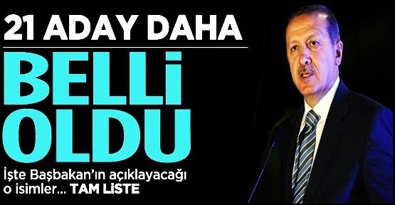 Başbakan Twitter'dan duyurdu, 21 aday belli oldu!