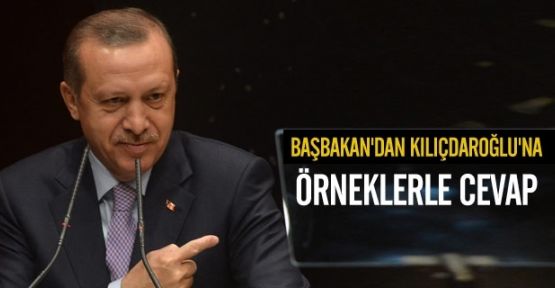 Başbakan'dan Kılıçdaroğlu'na örneklerle cevap