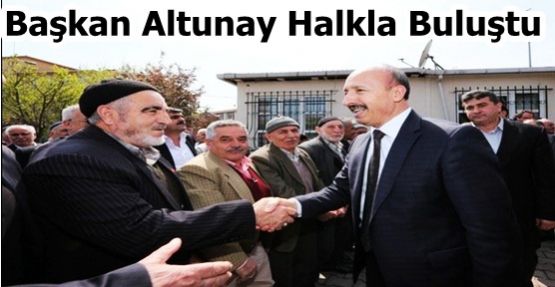 Başkan Altunay Halkla Buluştu