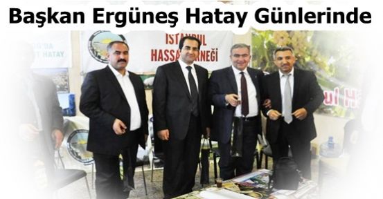 Başkan Ergüneş Hatay Günlerinde 