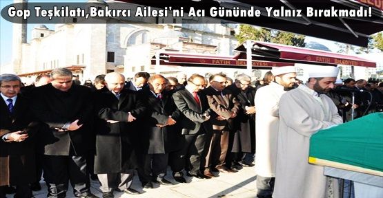 Başkan Ergüneş,Bakırcı Ailesi’ni Acı Gününde Yalnız Bırakmadı!