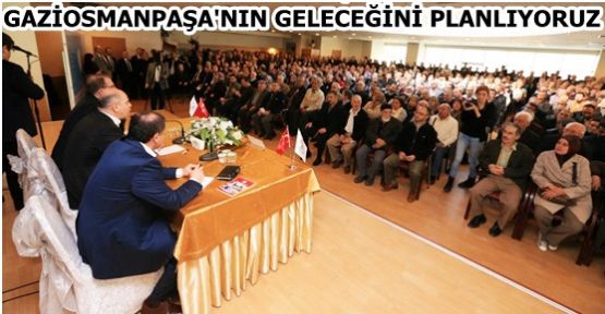 Başkan EROL;“Gaziosmanpaşa’nın geleceğini planlıyoruz”