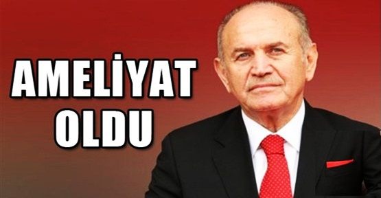 Başkan Kadir Topbaş, ameliyat oldu