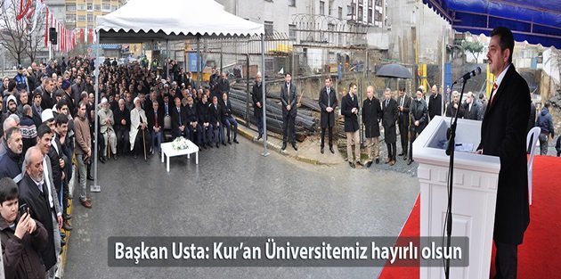 Başkan Usta Kur’an Üniversitemiz hayırlı olsun