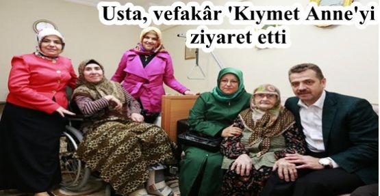 Başkan Usta, vefakâr 'Kıymet Anne'yi ziyaret etti