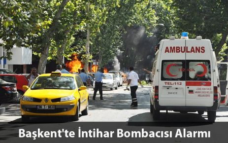 Başkentte İntihar Bombası Alarmı