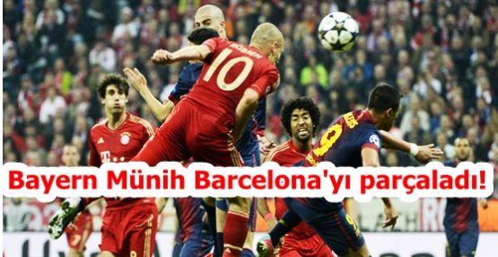 Bayern Münih Barcelona'yı parçaladı! 