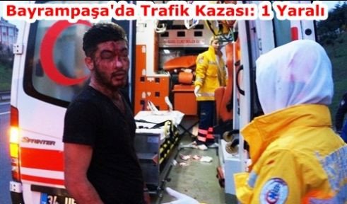 Bayrampaşa'da Trafik Kazası: 1 Yaralı