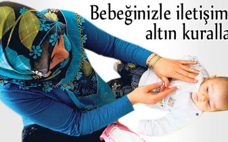 Bebeğinizle iletişimin altın kuralları