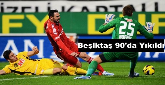 Beşiktaş 90'da Yıkıldı