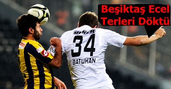 Beşiktaş Ecel Terleri Döktü