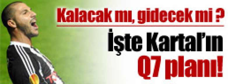 Beşiktaş'ın Q7 planı!