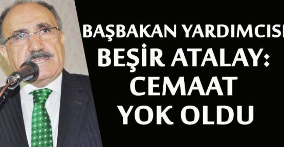 Beşir Atalay: Cemaat yok oldu!