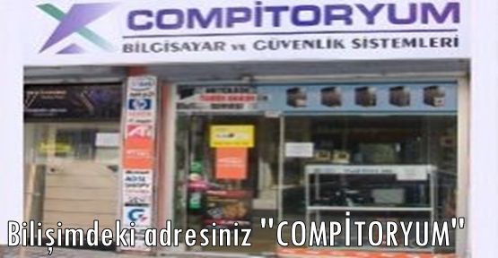 Bilişimdeki adresiniz ''COMPİTORYUM''