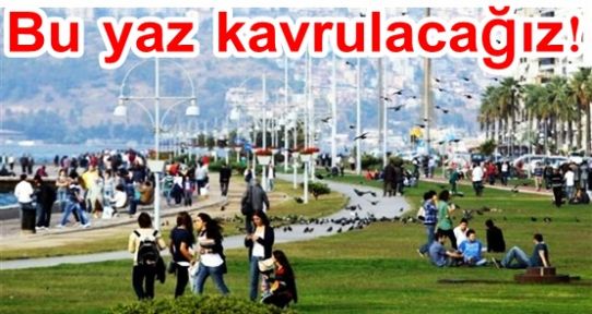 Bu yaz kavrulacağız!