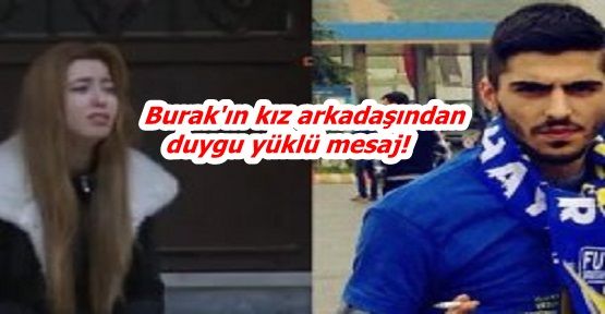 Burak Yıldırım'ın sevgilisinden duygu yüklü mesaj...