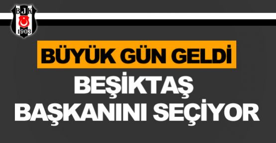 Büyük gün geldi