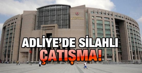 Çağlayan Adliyesi'nde silahlı çatışma