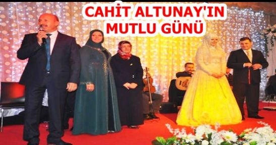 CAHİT ALTUNAY'IN MUTLU GÜNÜ