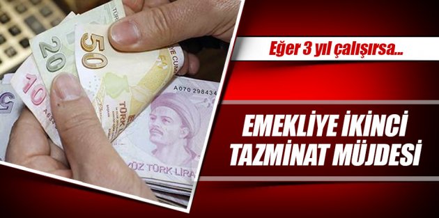 Çalışan emekliler ikinci kez kıdem tazminatı alabilir