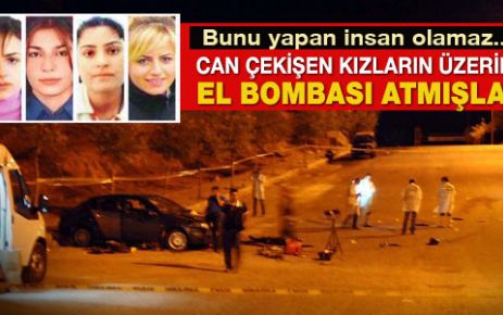 Can çekişen kızların üstüne el bombası atmışlar