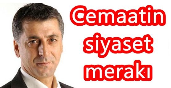 Cemaatin siyaset merakı