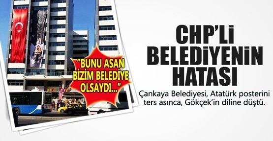 CHP'li Belediye Atatürk posterini ters astı!