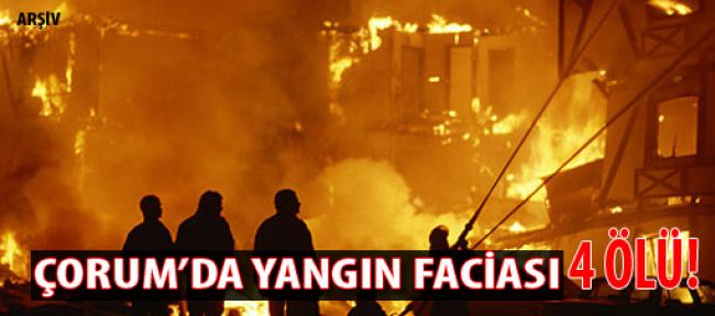 Çorum'da İskilip'te ev yangını: 4 ölü-FOTO GALERİ-