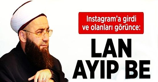 Cübbeli Ahmet Hoca'dan Instagram isyanı