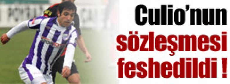 Culio'nun sözleşmesi feshedildi !