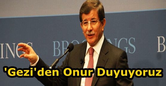 Davutoğlu: 'Gezi'den onur duyuyoruz