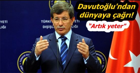 Davutoğlu'ndan dünyaya çağrı!