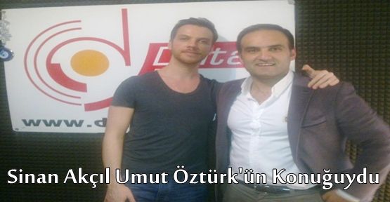 Delta FM'de Umut öztürk'ün konuğu Sinan Akçıl oldu.