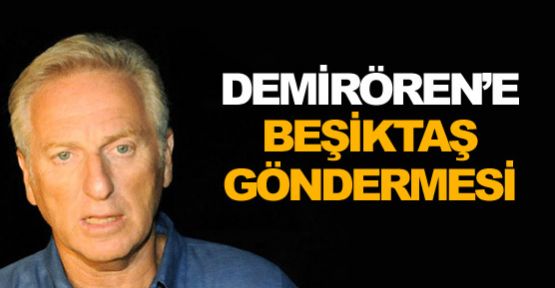 Demirören'e Beşiktaş göndermesi