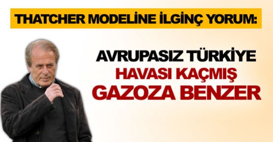 Denizli'den Thatcher modeli yorumu!