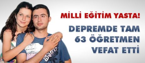 Depremde 63 Öğretmen Vefat Etti