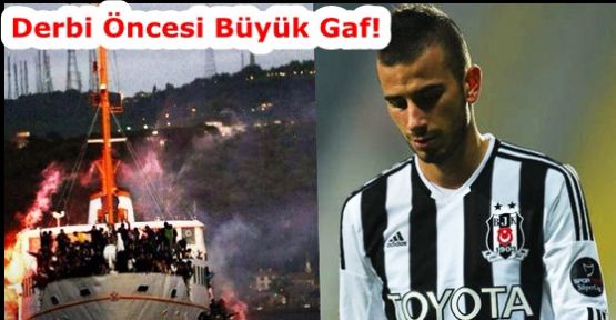 Derbi Öncesi Büyük Gaf!