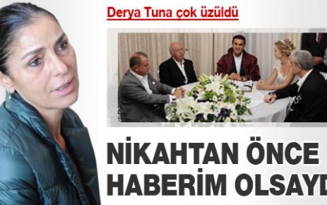 Derya Tuna Nikahtan önce haberim olsaydı