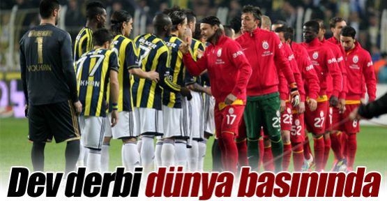 Dev derbi dünya basınında !