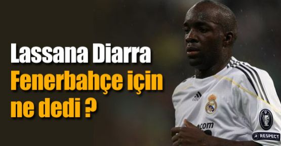 Diarra'dan F.Bahçe açıklaması !