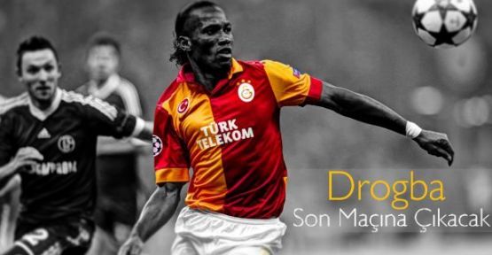 Didier Drogba son maçına çıkacak!