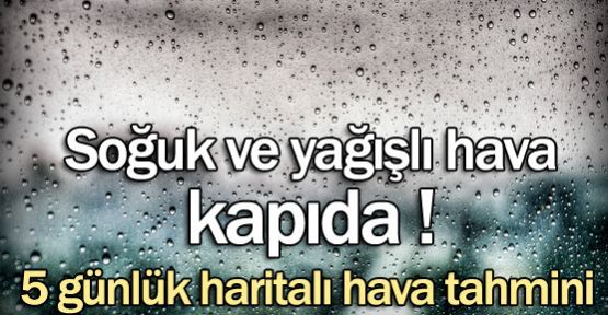 Dikkat! Soğuk ve yağışlı hava kapıda