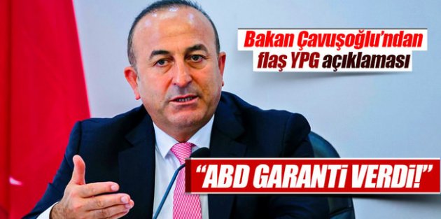 Dışişleri Bakanı Çavuşoğlu: ABD sözünde durursa...