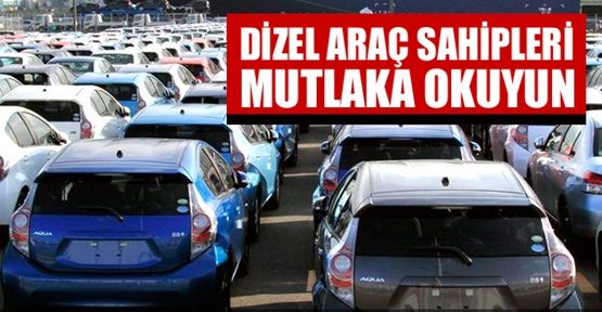 Dizel araç alacaklara can alıcı uyarı