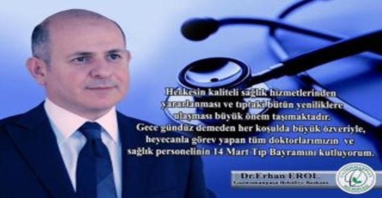 Dr.Erhan Erol'dan Tıp bayramı mesajı..