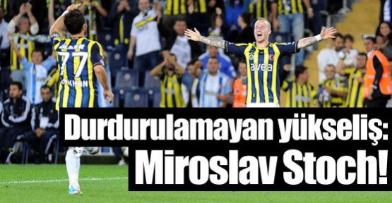 Durdurulamayan yükseliş: Miroslav Stoch